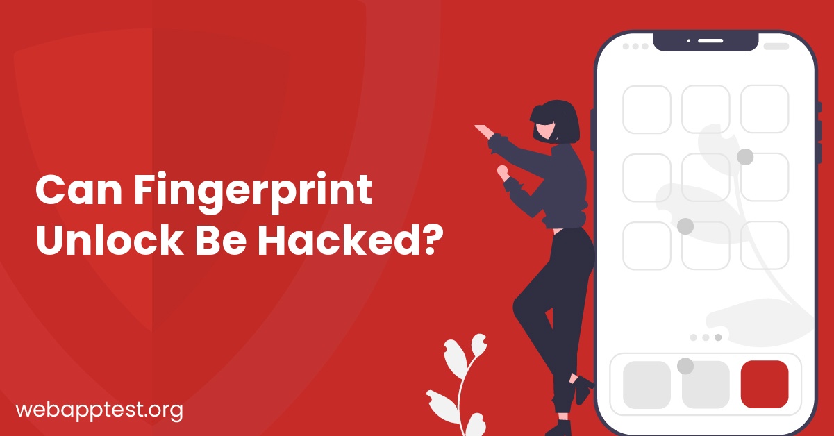 Can Fingerprint Unlock Be Hacked?