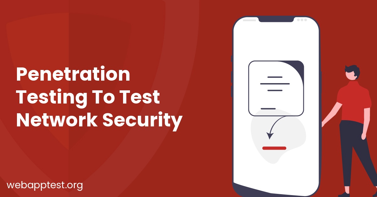 Penetration Testing To Test Network Security