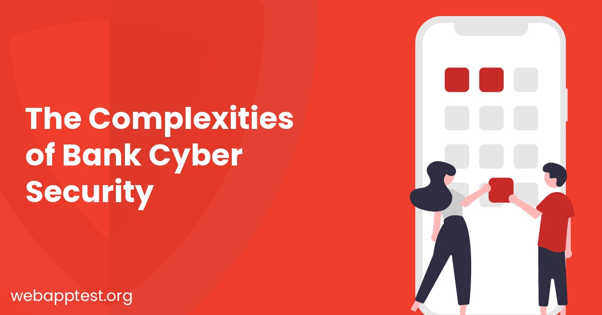 The Complexities of Bank Cyber Security