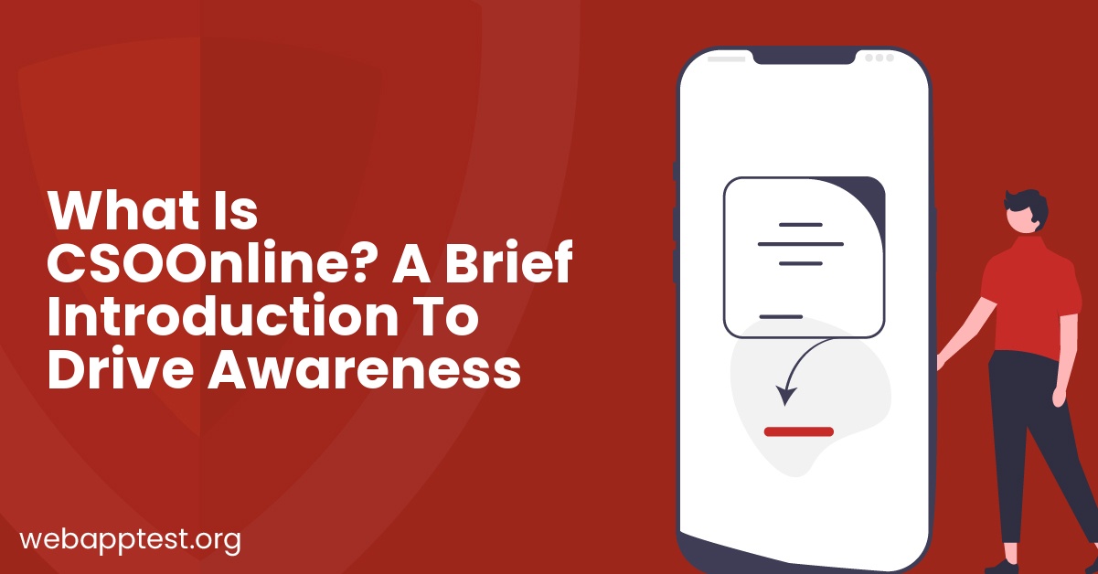 What Is CSOOnline? A Brief Introduction To Drive Awareness