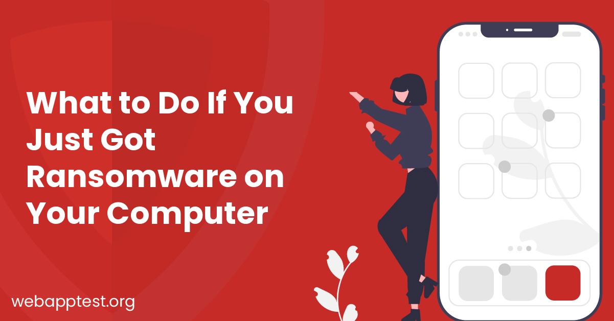 What to Do If You Just Got Ransomware on Your Computer