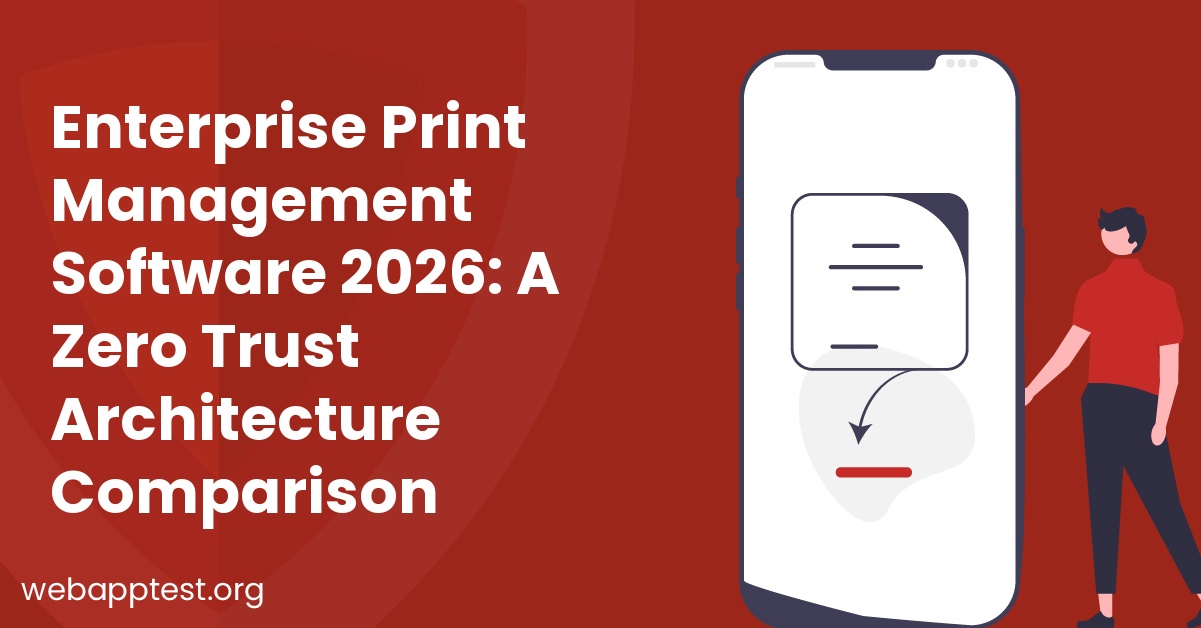 Enterprise Print Management Software 2026: A Zero Trust Architecture Comparison